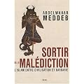 Sortir de la mal�diction : L'islam entre civilisation et barbarie