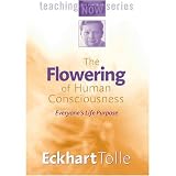 The Flowering of Human Consciousness :: Eckhart Tolle
