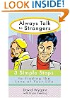 Always Talk to Strangers: 3 Simple Steps to Finding the Love of Your Life