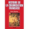 Histoire de la colonisation fran�aise, tome 1. Le Premier Empire colonial des origines � la restauration