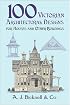 100 Victorian Architectural Designs for Houses and Other Buildings (Dover Pictorial Archives)