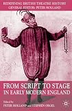 From Script to Stage in Early Modern England (Redefining British Theatre History)