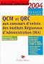 QCM et QRC aux concours d'entr�e des Instituts R�gionaux d'Administration (IRA) : Concours externes et internes 1998 � 2003