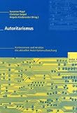 Autoritarismus. Kontroversen und Ansatze des aktuellen Autoritarismus.