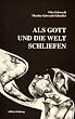 Als Gott und die Welt schliefen