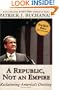A Republic, Not an Empire: Reclaiming America's Destiny