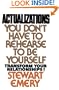 Actualizations: You Don't Have to Rehearse to Be Yourself