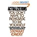 Actualizations: You Don't Have to Rehearse to Be Yourself