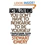 Actualizations: You Don't Have to Rehearse to Be Yourself
