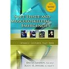 Soft Tissue and Musculoskeletal Emergencies, Dynamic Lecture Series by Baxter Larmon and Scott R. Snyder