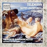 Georg Philipp Telemann: Suites (Overtures); Concerto