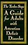 The Twelve Steps--A Guide for Adults with Attention Deficit Disorder