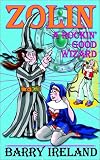 Zolin - A Rockin' Good Wizard (1904224199) by Ireland, Barry