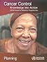 Cancer Control: Knowledge into Action. WHO Guide for Effective Programmes. Planning