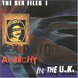 Anarchy In U.K.-Sex Files I - Sex Pistols