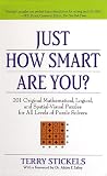 Just How Smart Are You? 201 Original Mathematical, Logical, and Spatial-Visual Puzzles for All Levels of Puzzle Solvers