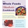 The Whole Foods Diabetic Cookbook