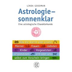 Astrologie, sonnenklar: Eine astrologische Charakterkunde