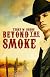 Beyond the Smoke