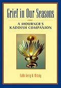 Grief in Our Seasons: A Mourner's Kaddish Companion