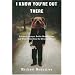 I Know You're Out There: Private Longings, Public Humiliations, and Other Tales from the Personals