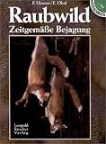 Raubwild. Zeitgem��e Bejagung - Felix Hosner
