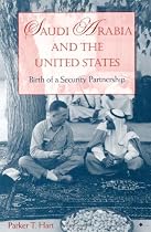 Saudi Arabia and the United States: Birth of a Security Partnership