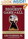 The Biggest Game of All : The Inside Strategies, Tactics, and Temperaments That Make Great Dealmakers Great