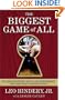 The Biggest Game of All : The Inside Strategies, Tactics, and Temperaments That Make Great Dealmakers Great