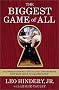 The Biggest Game of All : The Inside Strategies, Tactics, and Temperaments That Make Great Dealmakers Great The Biggest Game of All : The Inside Strategies, Tactics, and Temperaments That Make Great Dealmakers Great