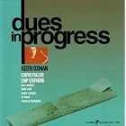 Dues in Progress by Keith Oxman