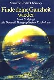 Finde deine Ganzheit wieder. Mind Bridging - die Dynamik Holographischer Psychologie