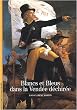 Blancs et Bleus dans la Vend�e d�chir�e