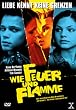 Wie Feuer und Flamme