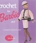 Crochet for Barbie Doll: 75 Delightful Creations to Crochet