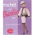 Crochet for Barbie Doll: 75 Delightful Creations to Crochet