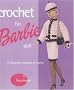 Crochet for Barbie Doll: 75 Delightful Creations to Crochet