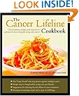 The Cancer Lifeline Cookbook: Recipes, Ideas, and Advice to Optimize the Lives of People Living with Cancer