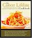 The Cancer Lifeline Cookbook: Recipes, Ideas, and Advice to Optimize the Lives of People Living with Cancer