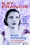 Kay Francis: I Can't Wait to Be Forgotten