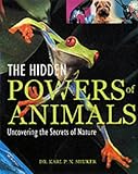 The hidden powers of animals : uncovering the secrets of nature