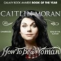 How to Be a Woman (Unabridged)