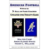 American Football, Written by 3 Hall of Fame Coaches, Updated for Today's Game (The Lost Century of Sports Collection)
