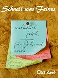 Schnell was Feines