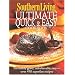 Southern Living: Ultimate Quick & Easy Cookbook: Incredibly Good, Unbelievably Easy -- over 450 Superfast Recipes