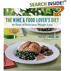 The Wine and Food Lover's Diet: 28 Days of Delicious Weight Loss by  M.D. Philip Tirman
