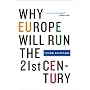 Why Europe Will Run the 21st Century