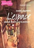 L'espace : Dans le dessin et la peinture
