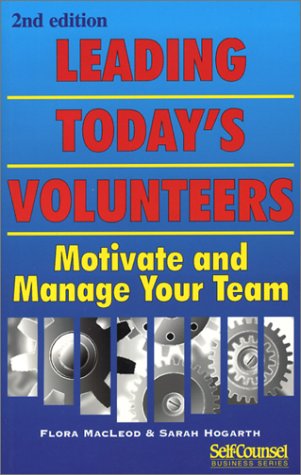 Leading Today's Volunteers : (Motivate and Manage Your Team)