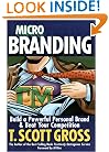Microbranding: Build a Powerful Personal Brand and Beat Your Competition